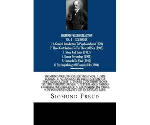 SIGMUND FREUD COLLECTION VOL. 1 SIX BOOKS 1. A General Introduction To Psychoanalysis 2. Three Contributions To The Theory Of Sex 3. Totem And Taboo ... Da Vinci 6. Psychopathology Of Everyday Life
