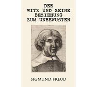 Sigmund Freud Der Witz Und Seine Beziehung Zum Unbewußten (Tascabile)