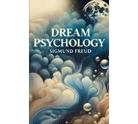 Sigmund Freud Dream Psychology(Illustrated) (Tascabile)