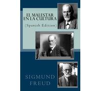 Sigmund Freud EL MALESTAR EN LA CULTURA (Spanish Edition) (Tascabile)