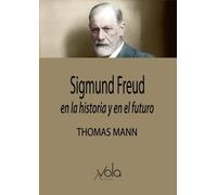Sigmund Freud, en la historia y en el futuro