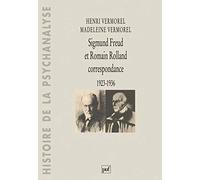 Sigmund Freud et Romain Rolland: Correspondance 1923-1936, de la sensation océanique au "Trouble du souvenir sur l'Acropole"
