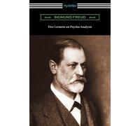 Sigmund Freud Five Lectures on Psycho-Analysis (Tascabile)
