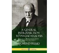 Sigmund Freud G Stanley Hal A General Introduction to Psychoanalysi (Tascabile)