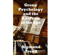 Sigmund Freud Group Psychology and The Analysis of The Ego (Copertina rigida)