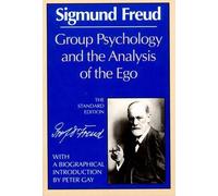 Sigmund Freud Group Psychology and the Analysis of the Ego (Tascabile)