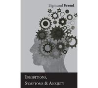 Sigmund Freud Inhibitions, Symptoms and Anxiety - The International (Tascabile)