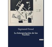 Sigmund Freud La Interpretación de los Sueños (Tascabile)