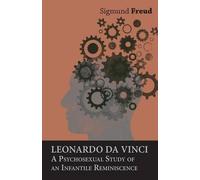 Sigmund Freud Leonardo Da Vinci - A Study in Psychosexuality (Tascabile)