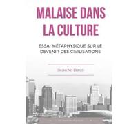 Sigmund Freud Malaise dans la culture. Essai métaphysique sur le dev (Tascabile)
