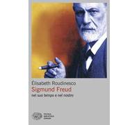 Sigmund Freud nel suo tempo e nel nostro