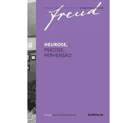 Sigmund Freud Neurose, Psicose, perversão (Tascabile)