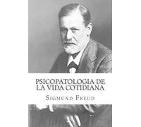 Sigmund Freud Psicopatologia de la Vida Cotidiana (Spanish Edition) (Tascabile)
