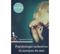 Sigmund Freud Psychologie collective et analyse du moi (édition orig (Tascabile)