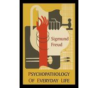 Sigmund Freud Psychopathology of Everyday Life (Tascabile)