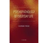 Sigmund Freud Psychopathology of Everyday Life (Tascabile)