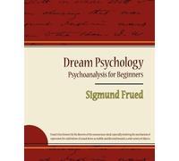 Sigmund Freud S Dream Psychology - Psychoanalysis for Beginners - S (Tascabile)