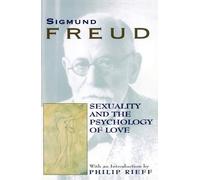 Sigmund Freud Sexuality and the Psychology of Love (Tascabile)