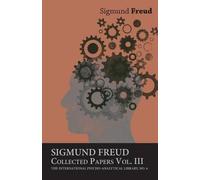Sigmund Freud Sigmund Freud, Collected Papers, Vol. III - The Intern (Tascabile)