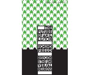 Sigmund Freud The Future of an Illusion (Tascabile) Penguin Great Ideas
