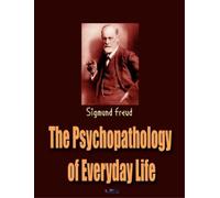 Sigmund Freud The Psychopathology of Everyday Life (Tascabile)