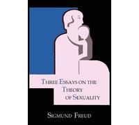 Sigmund Freud Three Essays on the Theory of Sexuality (Tascabile)