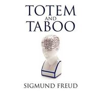 Sigmund Freud Totem and Taboo (Tascabile)