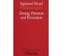Sigmund Freud Zwang, Paranoia und Perversion. (Studienausgabe) Bd. 7 (Tascabile)