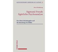 Sigmund Freuds Figurliche Psychoanalyse: Der Moses Michelangelos Und Die Sammlung Von Idolen