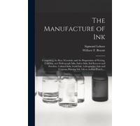 Sigmund Lehner The Manufacture of Ink (Tascabile)