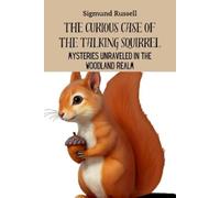 Sigmund Russell The Curious Case of the Talking Squirrel (Tascabile)