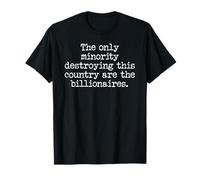 Sign Only Minority Destroying This Country Are Billionaires Maglietta