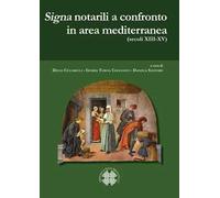 Libri Signa Notarili A Confronto In Area Mediterranea. (Secoli XIII-XV). Ediz. I