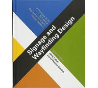 Signage and Wayfinding Design: A Complete Guide to Creating Environmental Graphic Design Systems
