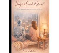 SIGNAL AND NOICE: A LONELY DATA ANALYST AND THE CITY'S SENTIENT AI FIND LOVE