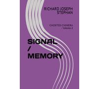 SIGNAL / BODY: GHOSTED CHIMERA - Volume 2