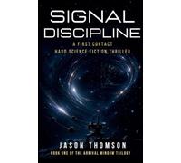 Signal Discipline: A First Contact Hard Science Fiction Thriller: 1