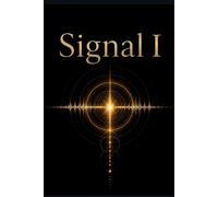 Signal I: The Architecture Of Signal