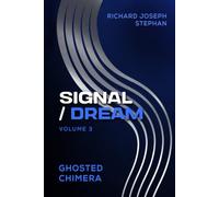 SIGNAL / MIND: GHOSTED CHIMERA Vol. 3