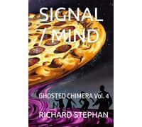 SIGNAL / MIND: GHOSTED CHIMERA Vol. 4