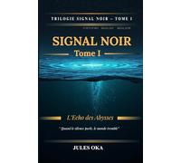 SIGNAL NOIR - Tome I: L'Écho des Abysses