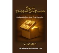 Signal: North Star Principle: Find and Follow Your True Direction