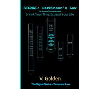 Signal: Parkinson’s Law: The Science of Time Compression, Shrink Your Time and Expand Your Life: A Practical Guide to Stop Procrastinating, Beat ... and Master the Art of Doing More in Less Time