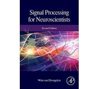 Signal Processing for Neuroscientists: An Introduction to the Analysis of Physiological Signals