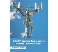 Signal Processing Techniques in Wireless Communications (Copertina rigida)
