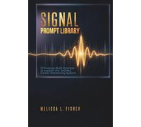 SIGNAL Prompt Library: 12 Purpose-Built AI Prompts to support the SIGNAL Career-Positioning System