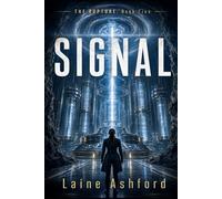 SIGNAL: THE RUPTURE, Book Five