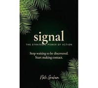 Signal: The Strategic Power of Action