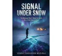 Signal Under Snow: The Message Wasn’t Meant for Earth. But a Child Heard It First.