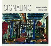 Mazzarella Nick, Tomeka Reid - Signaling